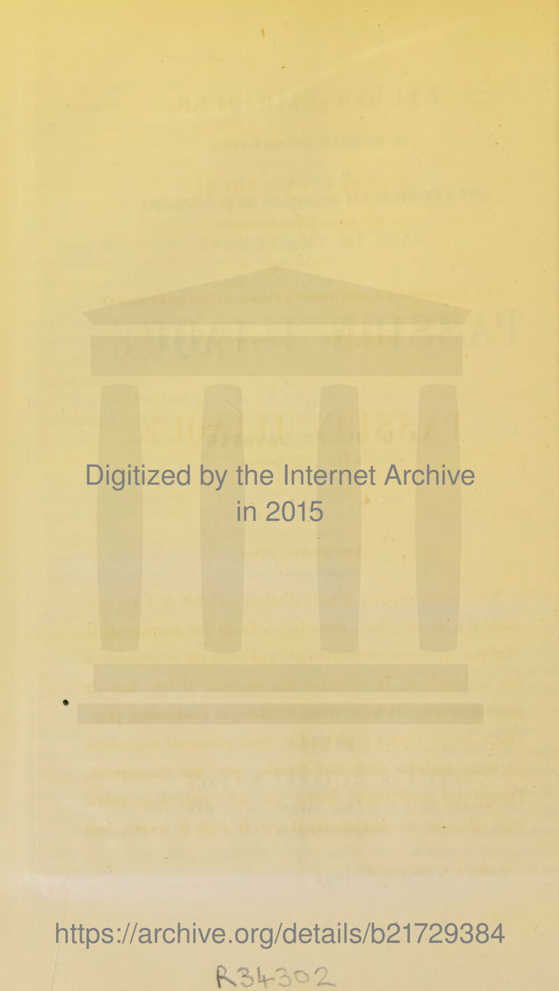 Digitized by the Internet Archive in 2015 https://archive.org/details/b21729384 fk*5>V3o2.