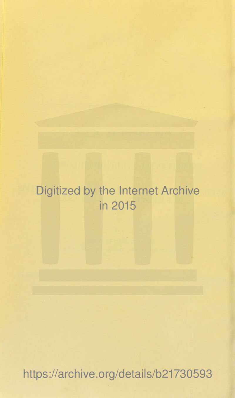 Digitized by the Internet Arcliive in 2015 Iittps://archive.org/details/b21730593