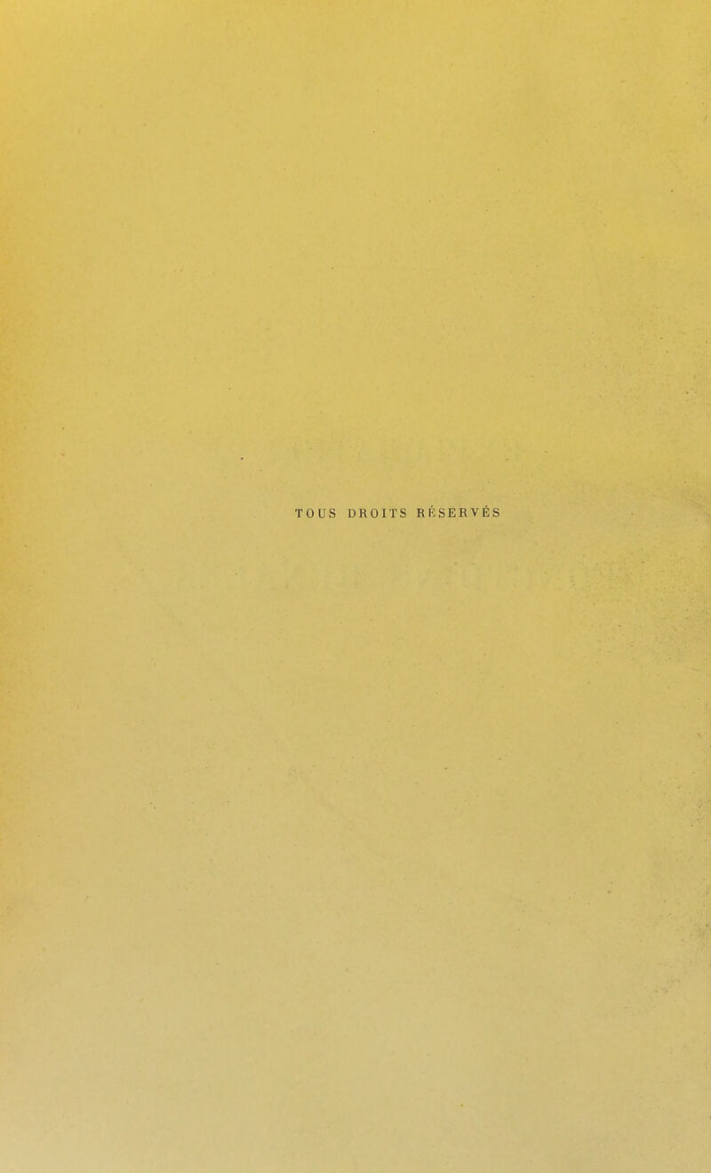 TOUS DROITS RÉSERVÉS