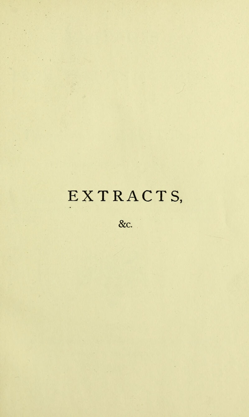 EXTRACTS, &c.