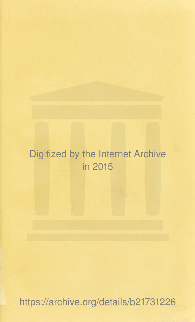 Digitized by the Internet Archive in 2015 https://archive.org/details/b21731226