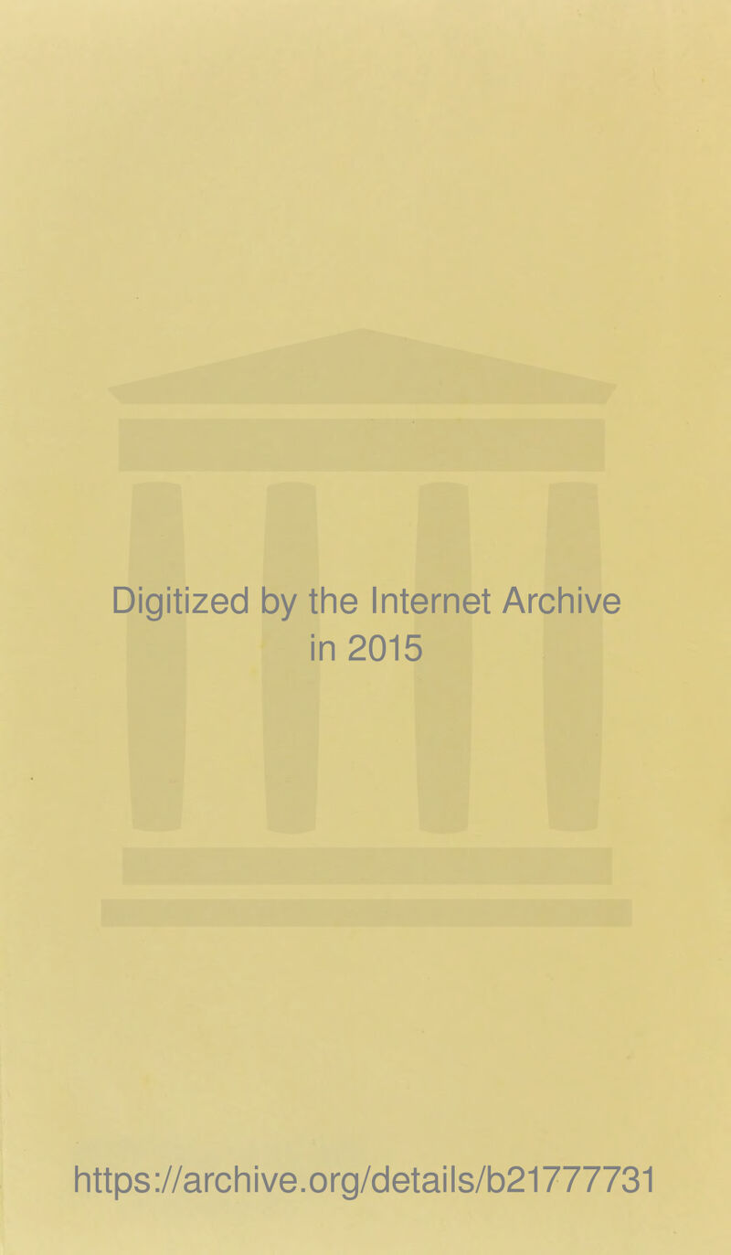 Digitized by the Internet Archive in 2015 https://archive.org/details/b21777731