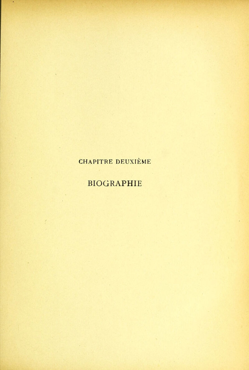 CHAPITRE DEUXIÈME BIOGRAPHIE