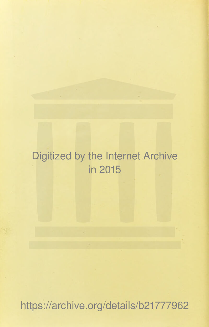 Digitized by the Internet Archive in 2015 https ://arch ive.org/detai Is/b21777962