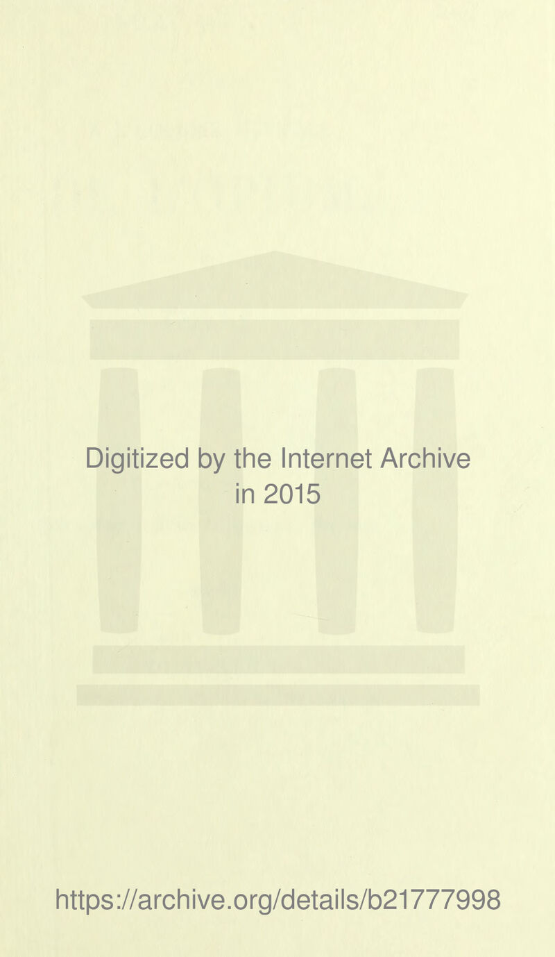 Digitized by the Internet Archive in 2015 https://archive.org/details/b21777998