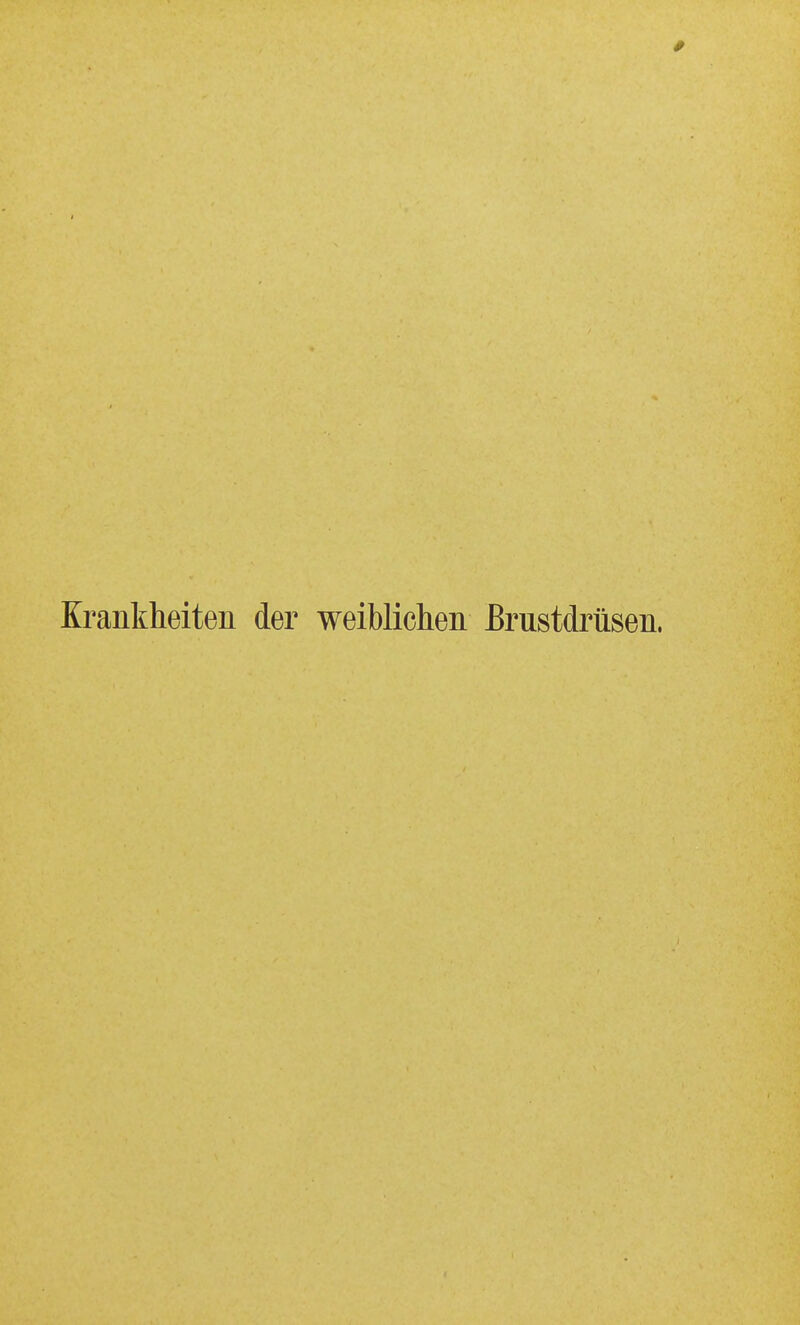 9 Krankheiten der weiblichen Brustdrüsen.