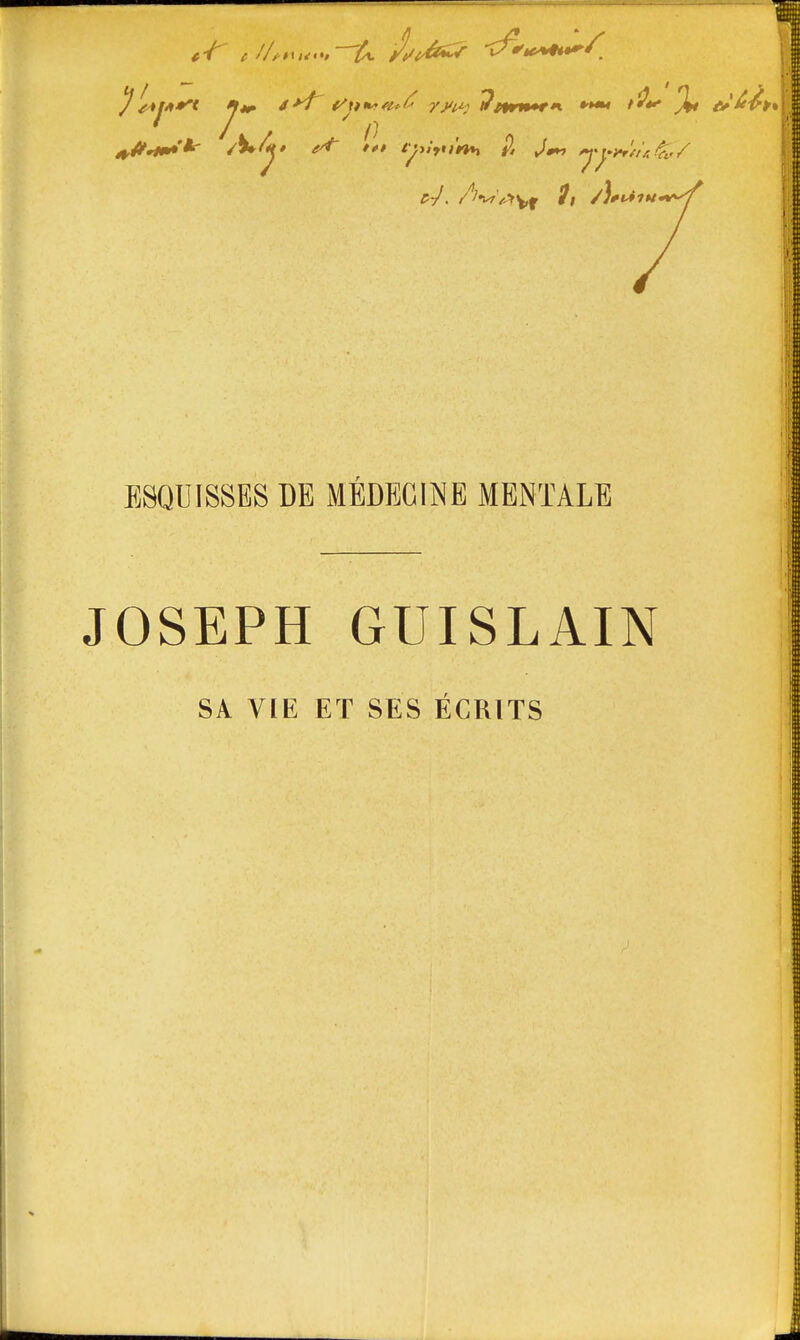 JOSEPH GUISLAIN SA VIE ET SES ÉCRITS