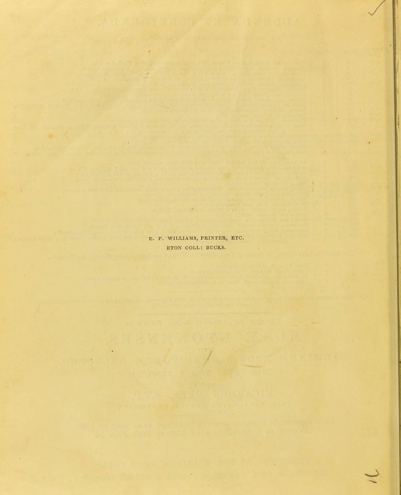 E. P. WILLIAMS, PRINTER, ETC. ETON coll: bucks.