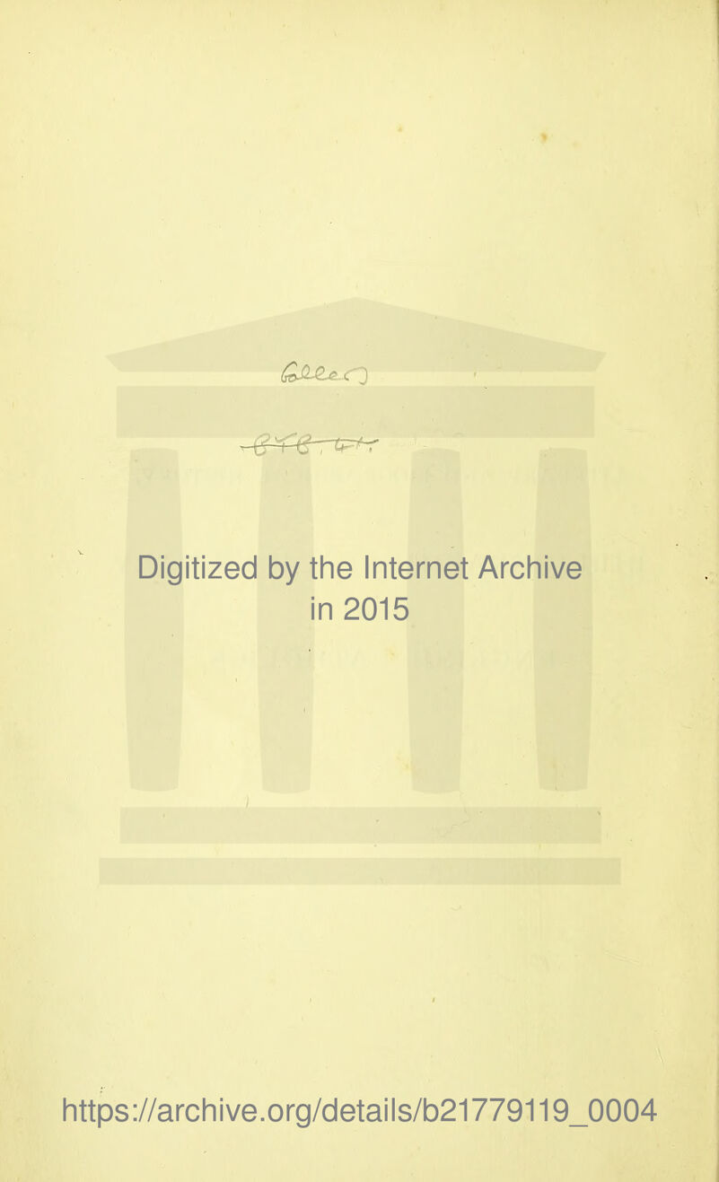 Digitized by the Internet Archive in 2015 https://archive.org/details/b21779119_0004