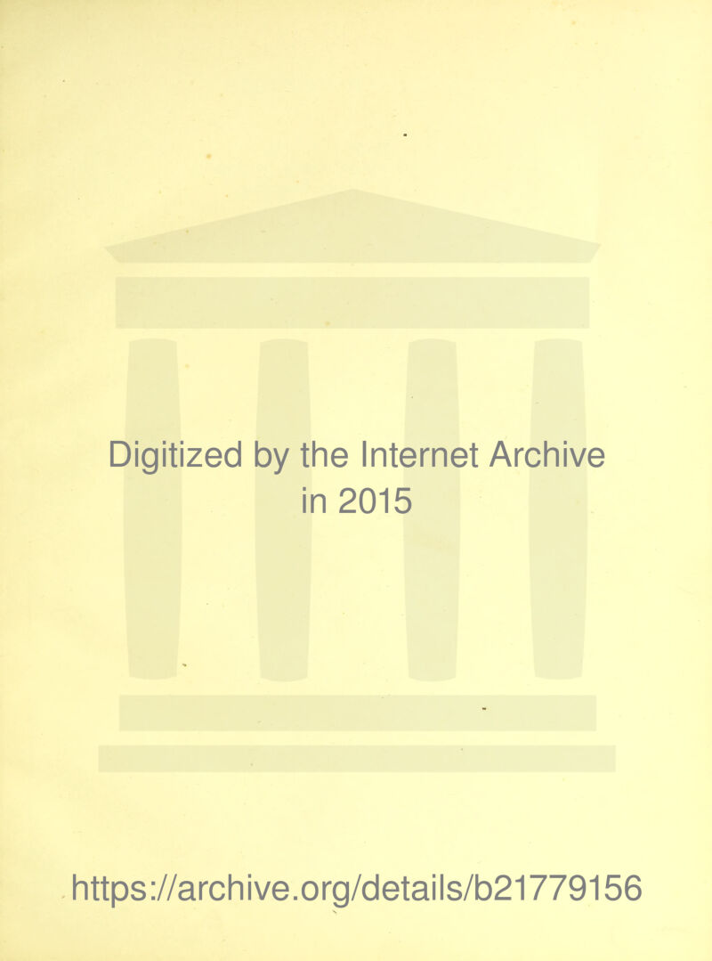 Digitized by the Internet Archive in 2015 https://archive.org/details/b21779156