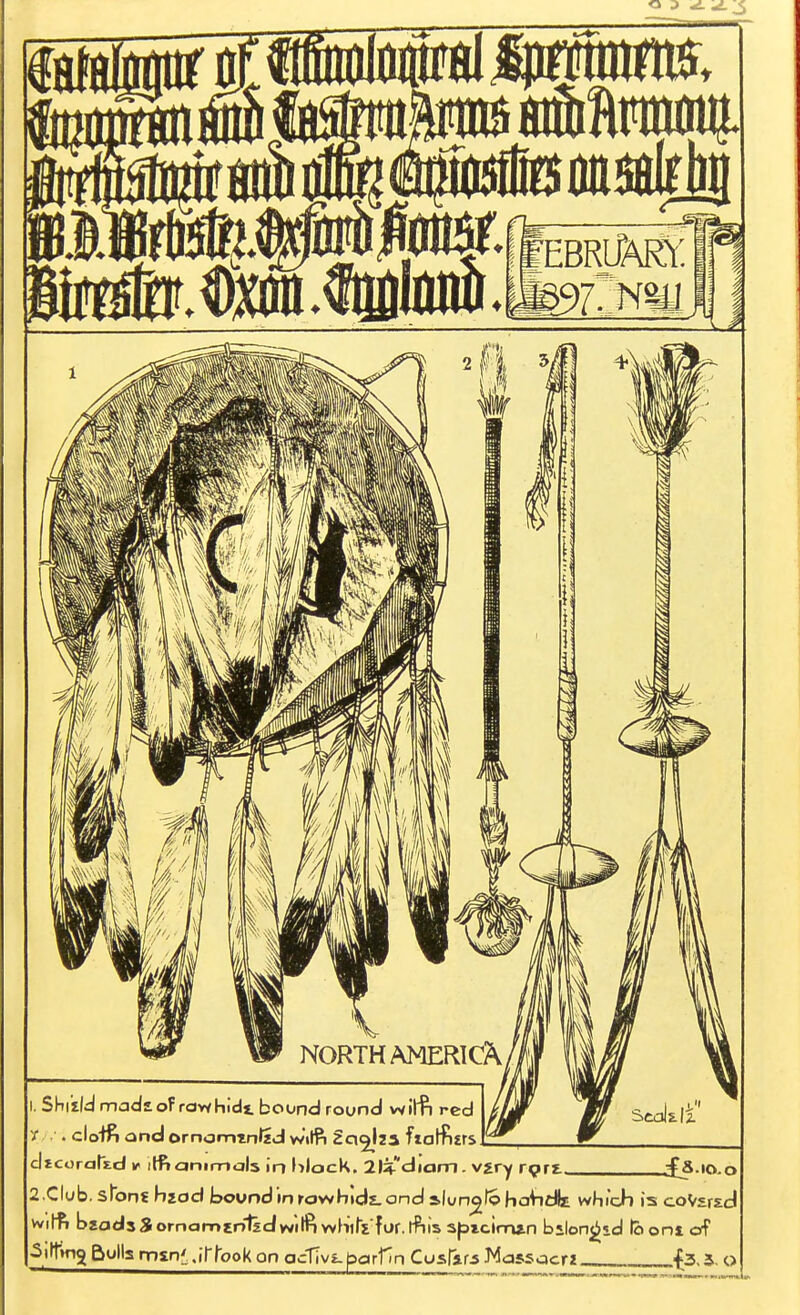 is 5flir5 an salrhn 1697- N^D 1 madtof rawhidt, bound round wirf) red y . dotn and ornominlid wilft 20.5I23 fiarfisrs dtcorafed ir itft animals in Slock. 2l3-''diam. v^ry rort fS-io.o 2.Club. stbn€ hzad bound in row bids, and sluncjlobafidk which is coVsrsd wilfi bsadsSornamtnlidw'ilnvvWiri'fof.rPiis sfaxcirrun bslon^sd loom of ■Silting 5»lls msni.iTfook on acTivt-parfm CusfasMossacri ^3.5. o