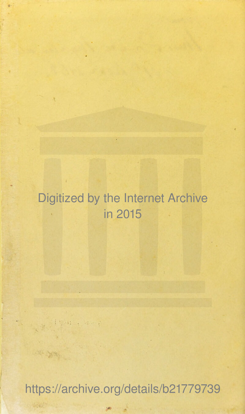 Digitized by the Internet Archive in 2015 https://archive.org/details/b21779739