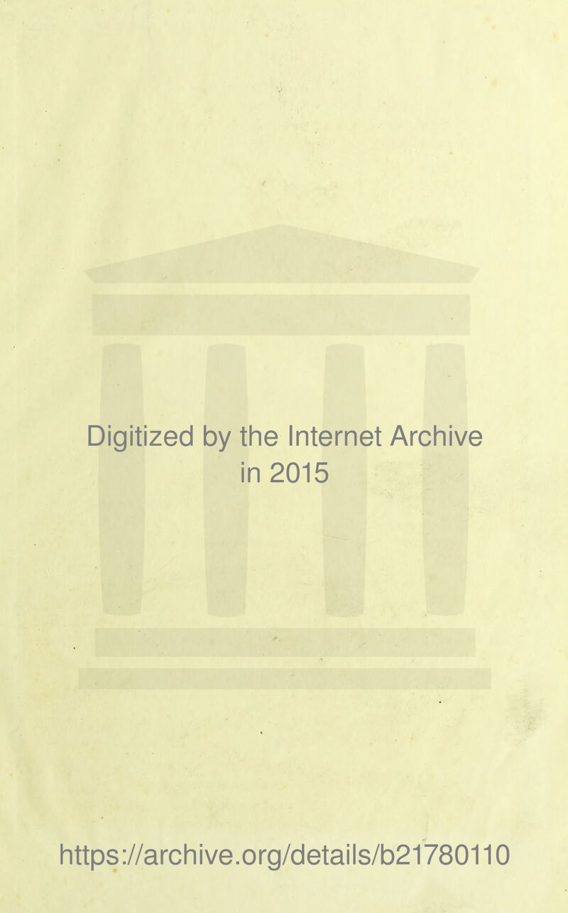 Digitized by tfie Internet Archive in 2015 https://archive.org/details/b21780110