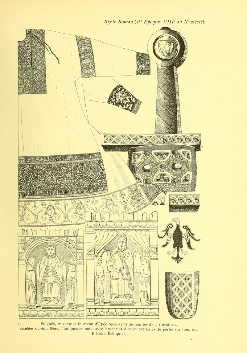 I. Poignée, traverse et fourreau d'Épée recouverts de feuilles d'or, travaillées, ciselées ou émaillées. Tuniques en soie, avec broderies d'or et broderies de perles sur fond or. Pièces d'Échiquier. 14