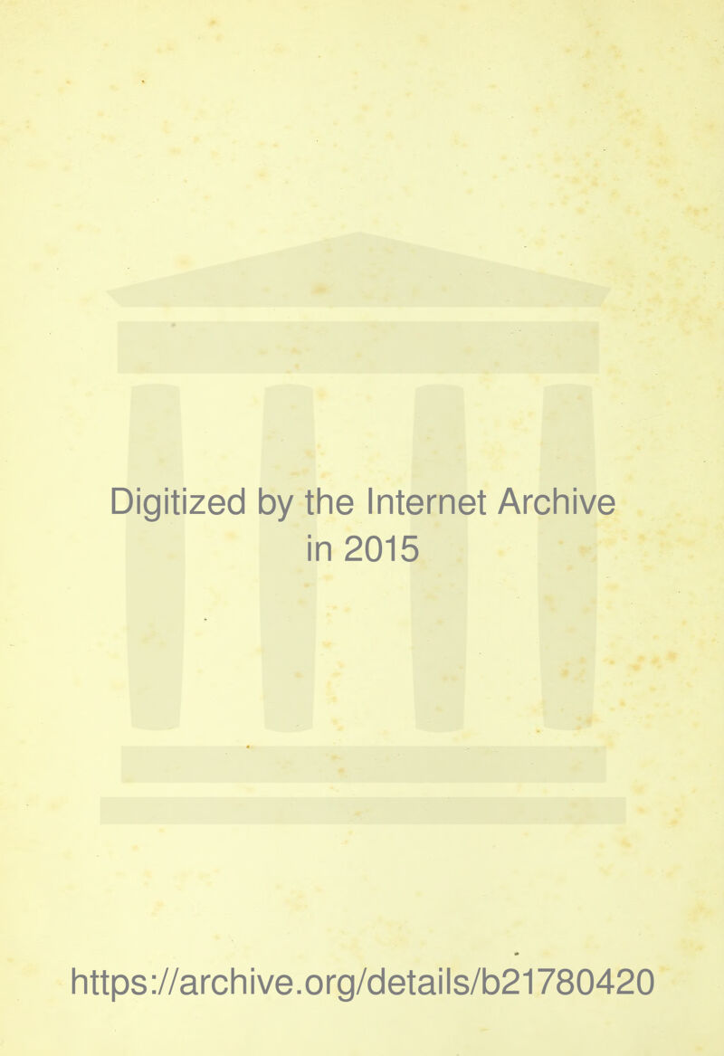 Digitized by tine Internet Arcliive in 2015 littps://arcliive.org/details/b21780420