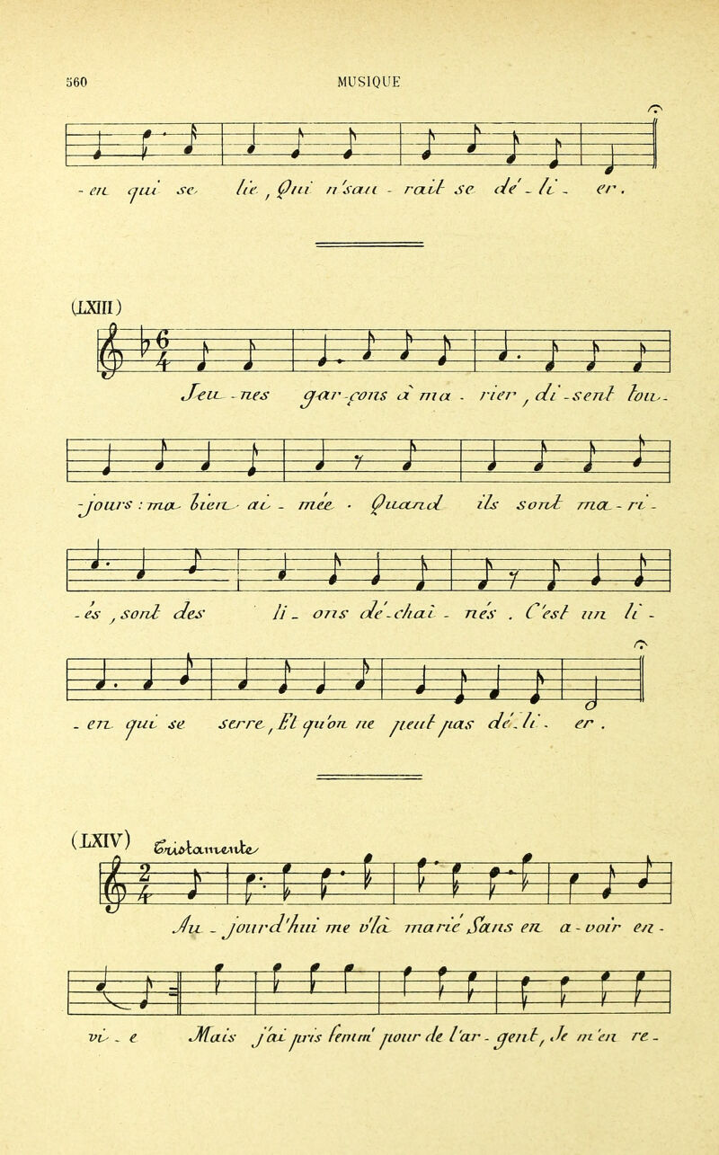 >— >H 1 N 1 s 5 1 k 4 1 1 l « 4 - ... —4 < é 4 ■»— . .. —,——r- - en. qui se, lie f Ç/ii n 'saut - reevb se de ~ Il ~ cr. (LXHI) —,— !> 1 m i 4 ) 4 4 4 Jeu. -nés (j-ar cons à ma - rier\ ■ cll -sent. Ton,- \ \ \ ê è • f 8 4 » é 4 4 -jours : mou lieix^- au - mee. • 'iLccn. d ils so rnoL - rv i 1 1 h—1 — \ 4 < >— 1 s 4 » d ■ - es , sont des on s ôlé-ch rai - nés C'esl un h'- 4 • 4 1—è 4 é é 4 S 1 ,—# 4 S— >— . en. auv se serre fFl qu'on, ne ji eut fias de*, li- er 9 # s—1 / 1 f— 1 # ^/w _ jourd'hiu me d'Ictl. marie Sans en. a- voir e/z - f f I 0 f 1 f f «■ - N—^ 1 1 r— y ! 1 vu-, e Mais j 'ai, jwis femnî qiour de l'ar - gen l, Je m 'en re -