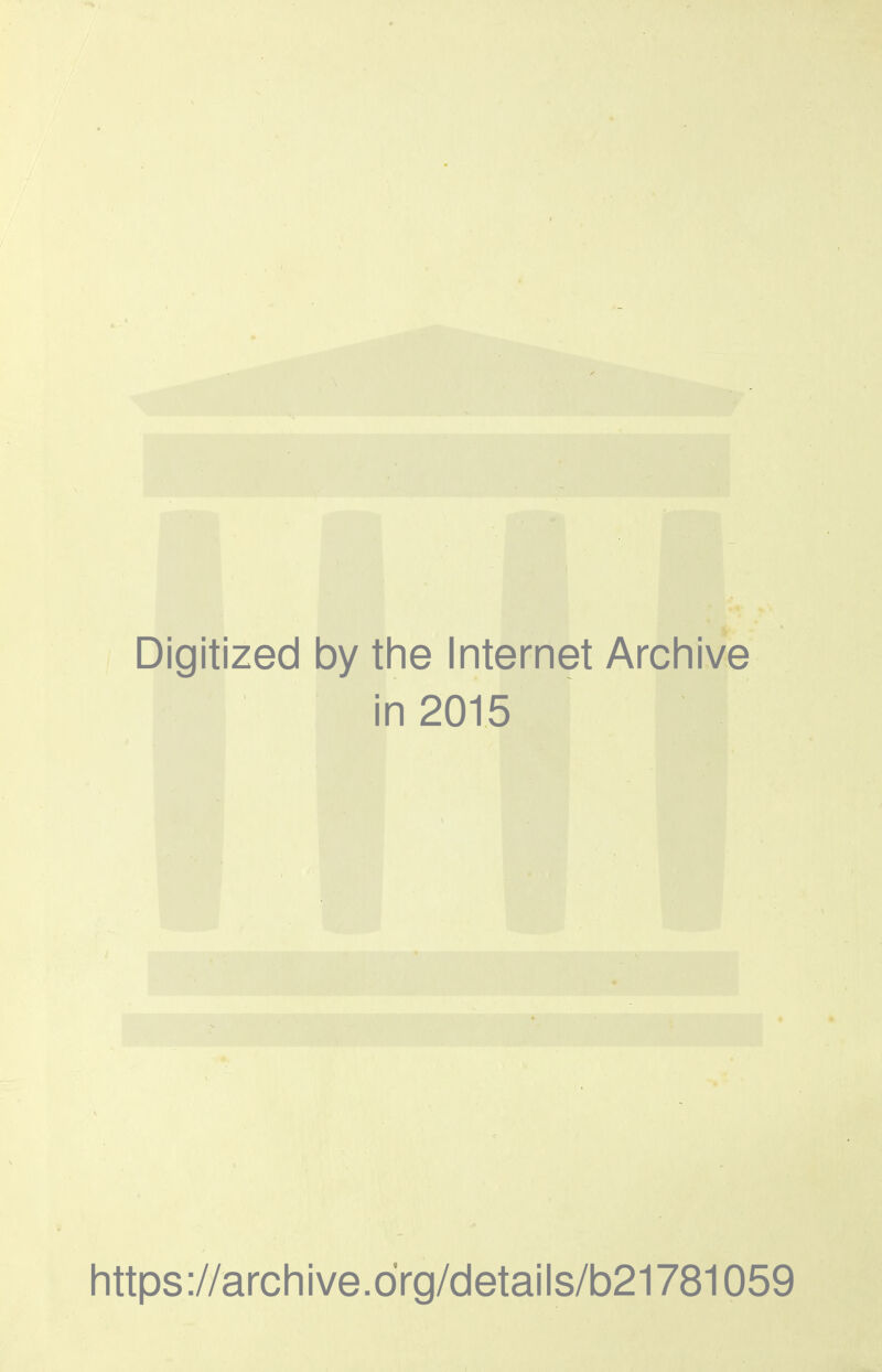 Digitized by tine Internet Arcliive in 2015 https ://arch i ve. drg/detai Is/b21781059