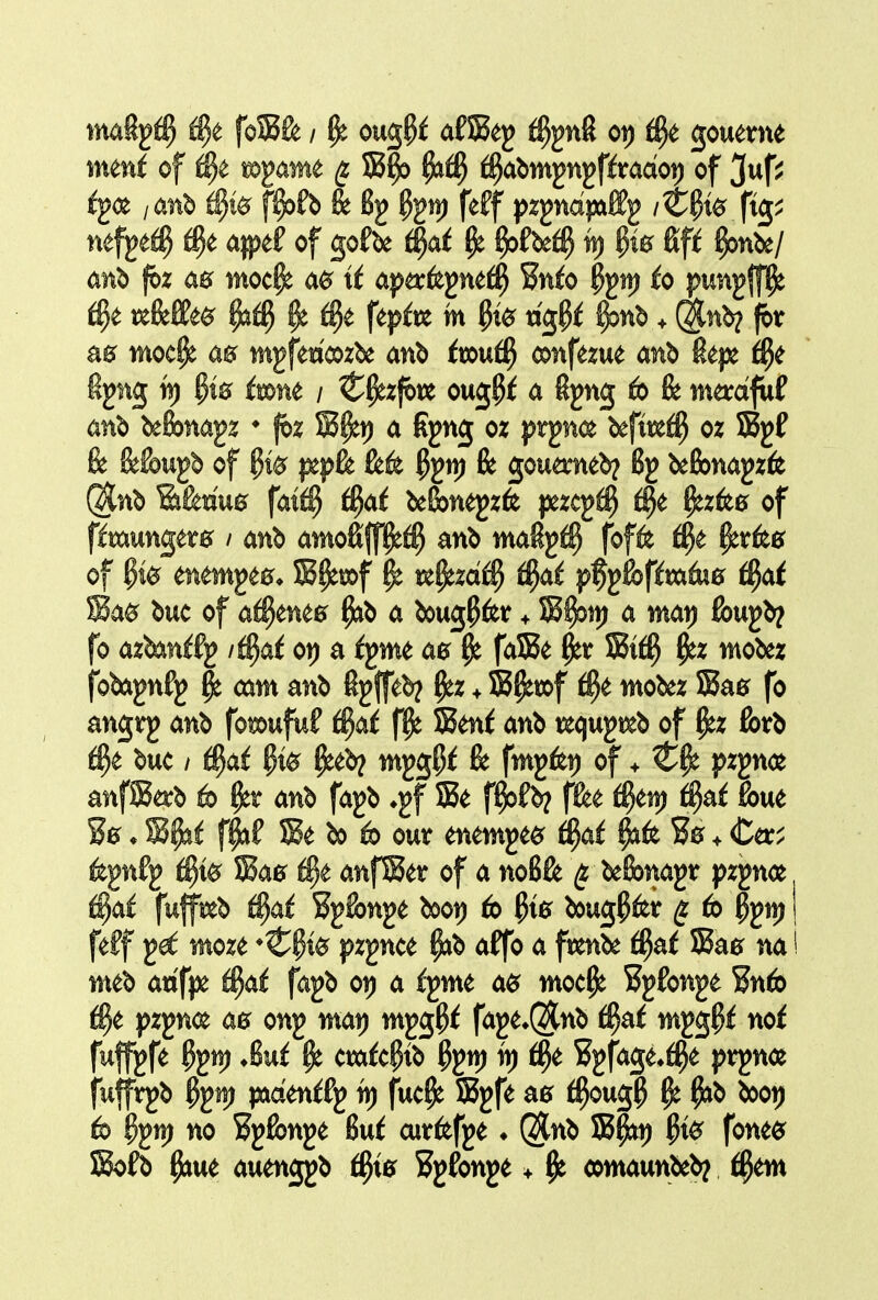 men^ of tx^game ^ 5B|) ^^a^)^ngnJfftadol) of 3uf:J ^go^ /anb f^fb fe 6g ^gn) feff p2gnd}»% it^i^ fig^ nefge^ ajpef of gofbe ^ai ^ ^fbe^ it) pie gff V^/ cinb fox a0 moc^ apadf^nttS} Snio Pgii) fo punjjf^ a0 mocpe m mgfencozbe anb ft»u^ confe^ue anb figng Pie tone / C^xfotJe oug^f a fijng 6 fe metdfUf anb t^fonagi ♦ ^2 K^t) a fijng 02 ptgn<^ beftte^ oz 5SSjf fe &&ugb of ^te fefe PgM) fe gouetneb? 6g befonagzfe @nb %feiiu0 fat^ befonegzfe pexcg^ fyzize of ffmunget0 / anb amofiff^f^ anb maSgi^ foffe ^xk^ of ^te mmjee* ®^t»f ^ te^zd^ p%&fim&0 f^af Ma^ buc of a^enee ^b a boug^fer ♦ ®^n) a mar) &ugb? fo axb^intfj /^af 09 a ^gme ^ faSe ^2 ntobez fobagnfg ^ cam anb fipffeb? ♦ 53^tx>f mobet ®a0 fo angvg anb foix)ufuf i^d f^ anb tecjujteb of ^z fotb buc / iS^ai ^eb? mgg^f fe fmgfei) of + pzgnce anf®etb anb fagb ♦gf f^fb? f&e i^tn) ^af foue S0 ♦ f^f !Ke b) 6 our cnmje^ i£}ai ^fe S0 ♦ Cer;: fegnfg ^te ®a0 anfBet of a noBfe ^ befonagt pzgno^ i^at fu^txb ^^a^ Sg&nge booi) 6 ^ie b^ugPfer ^ 6 ^gnj feff ge^ moze pxgnce ^b affo a fmtbe (^at IBae na! meb ati'fpe %i fagb oij a i^mt a0 ntocpe Sgfonge ^n6 pz^m ae ong mai) m^^^t fage»(^nb ^ai mjg^f nof fuffgfe Pgn) Juf cmfcptb ^gnj n) t^e Sgfage^^e pr^no^ fuffrgb |»den^fg n) fuc^ Sjfe ae t^oug^ ^ ^b b)oi) fo Pgti) no Sg&nge 6uf cutfefje ♦ @nb ^te fonee? JSofb ^ue auenggb t^te Sgfonge ♦ o^ntaunbeb? H^m