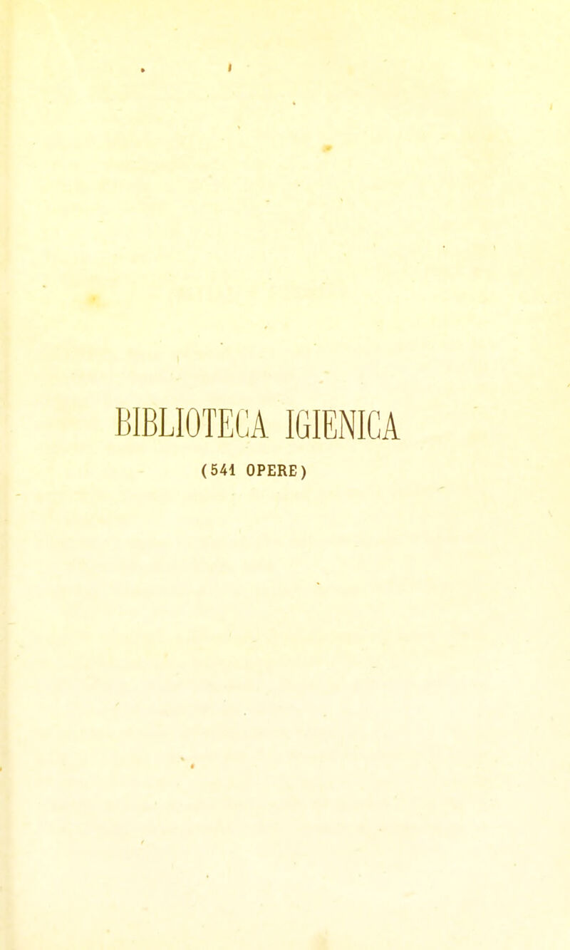 I BIBLIOTECA IGIENICA (541 OPERE)