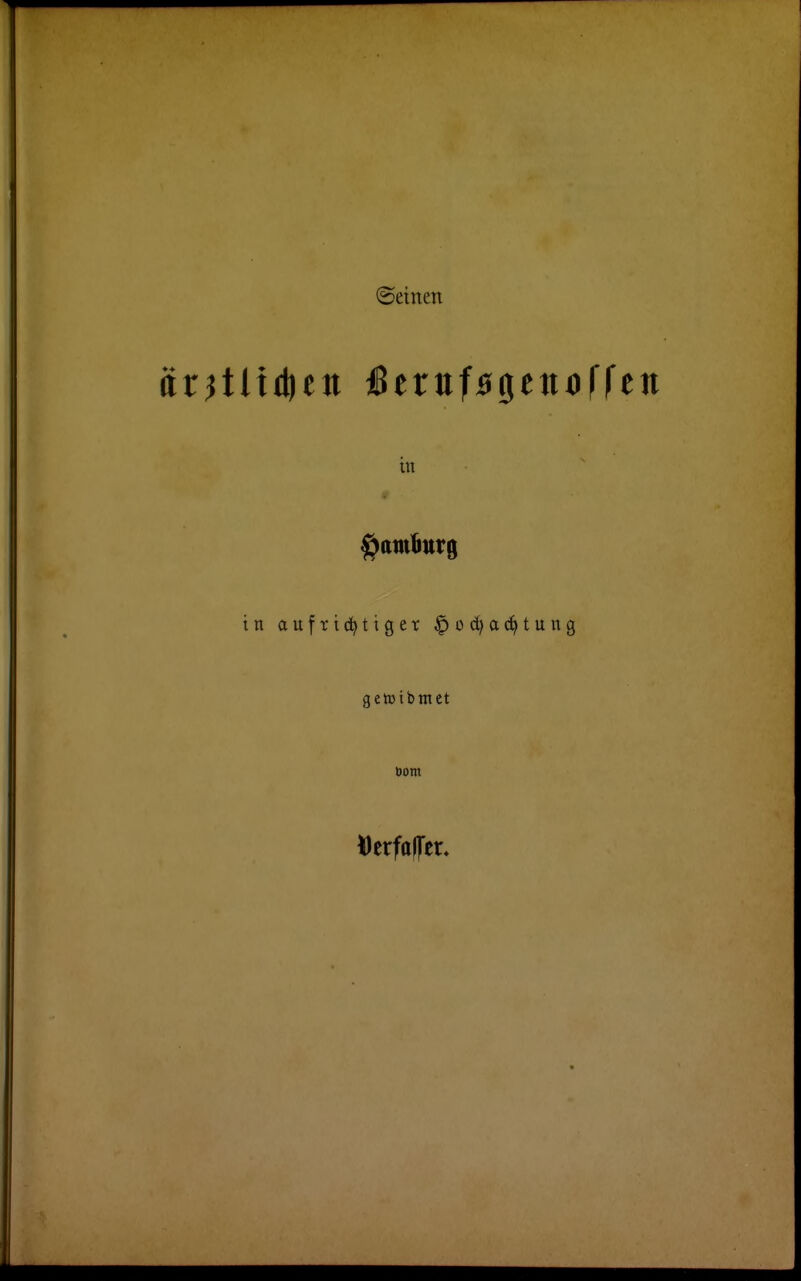 ©einen in Hamburg in aufrid^tiger ^oc^a^tung getoibmet ootn