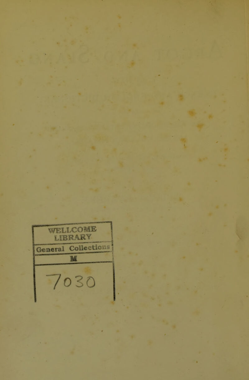 WELLCOME LIBRARY General CoUectious] M \