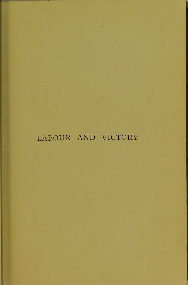 LABOUR AND VICTORY