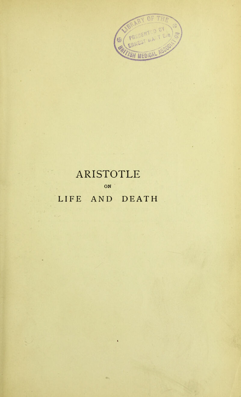 ARISTOTLE ON FE AND DEATH