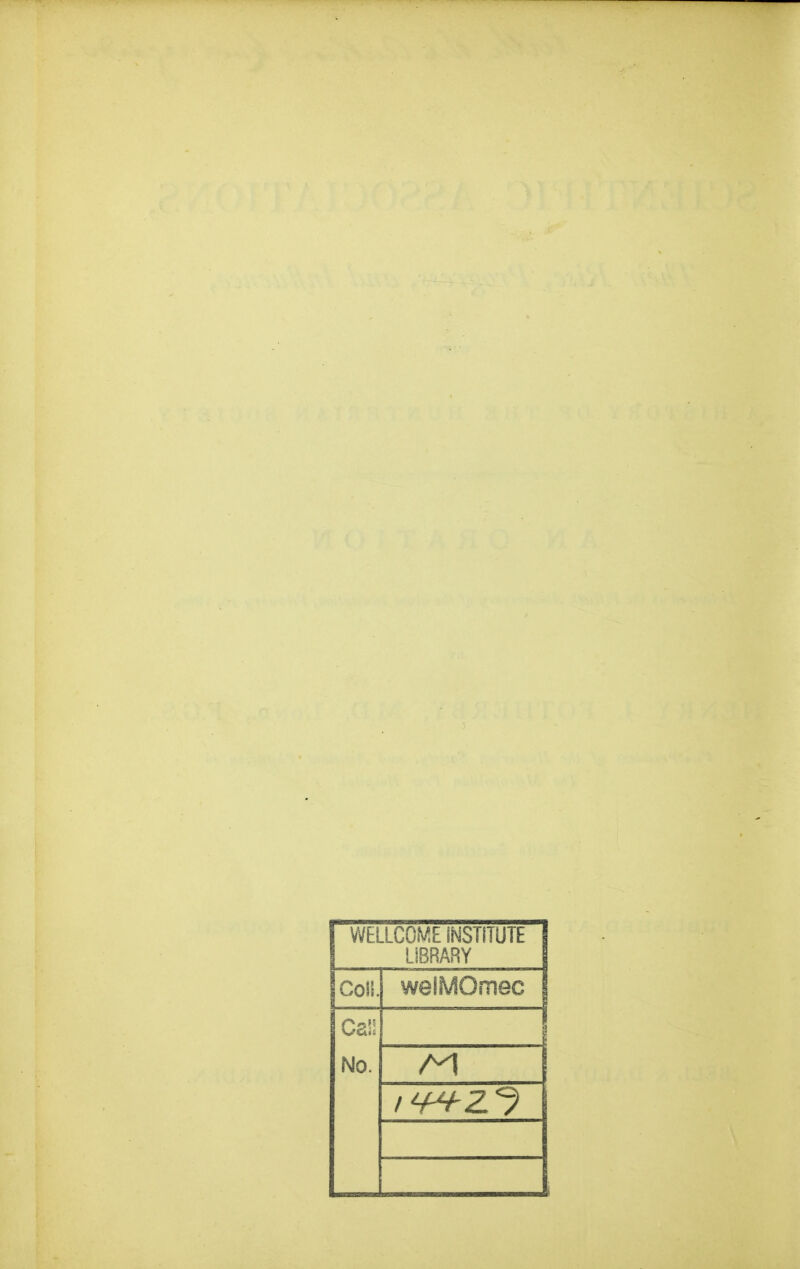 WELLCOME iNSmUTE S LIBRARY Coil. welMOmec No.
