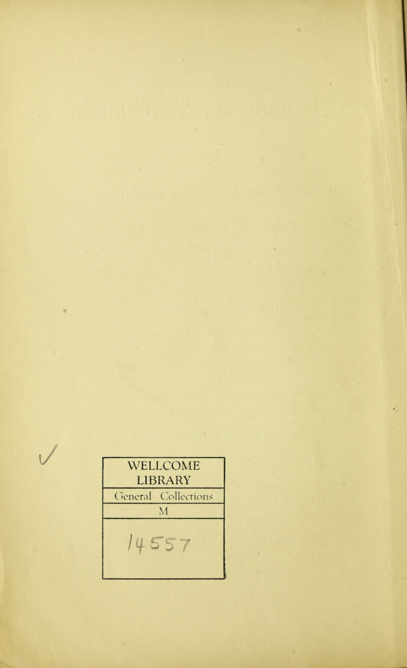 WELLCOME LIBRARY Ciencral Collocrions M