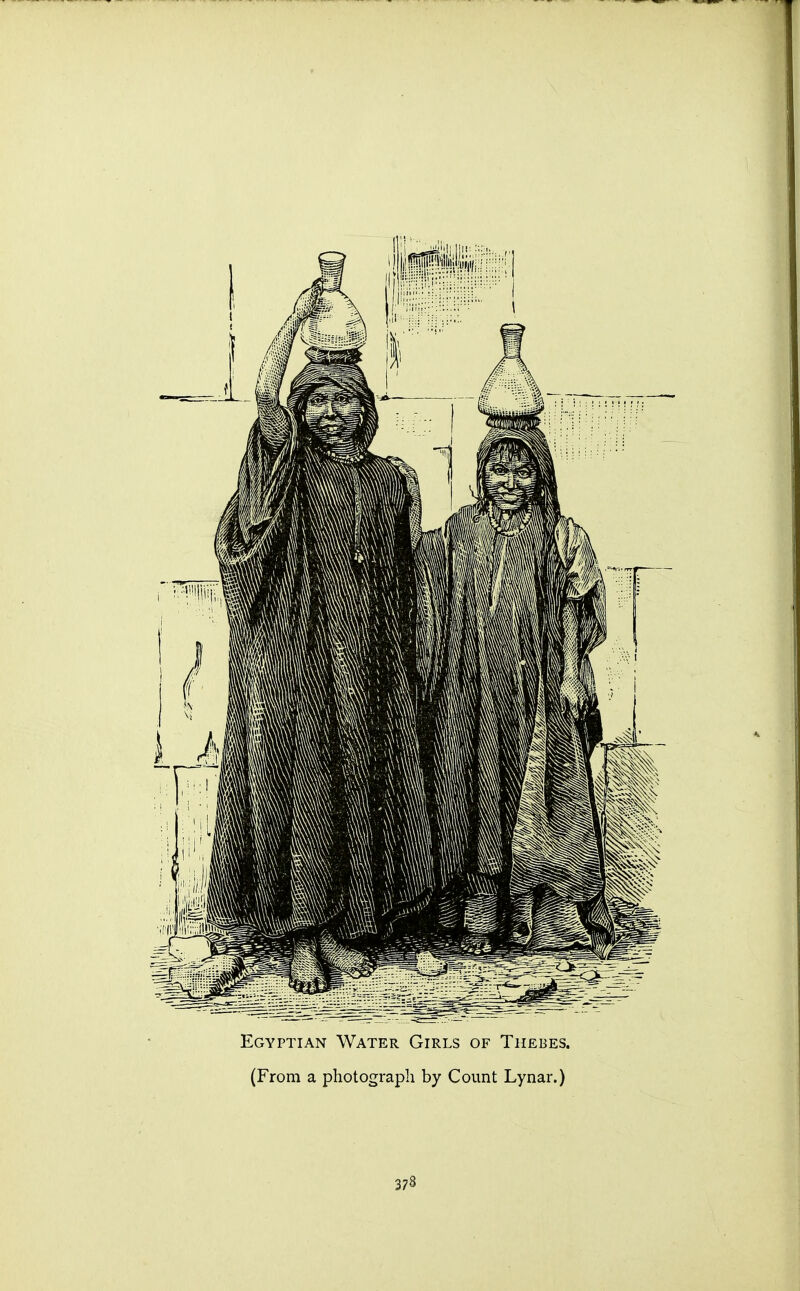 Egyptian Water Girls of Thebes. (From a photograph by Count Lynar.)