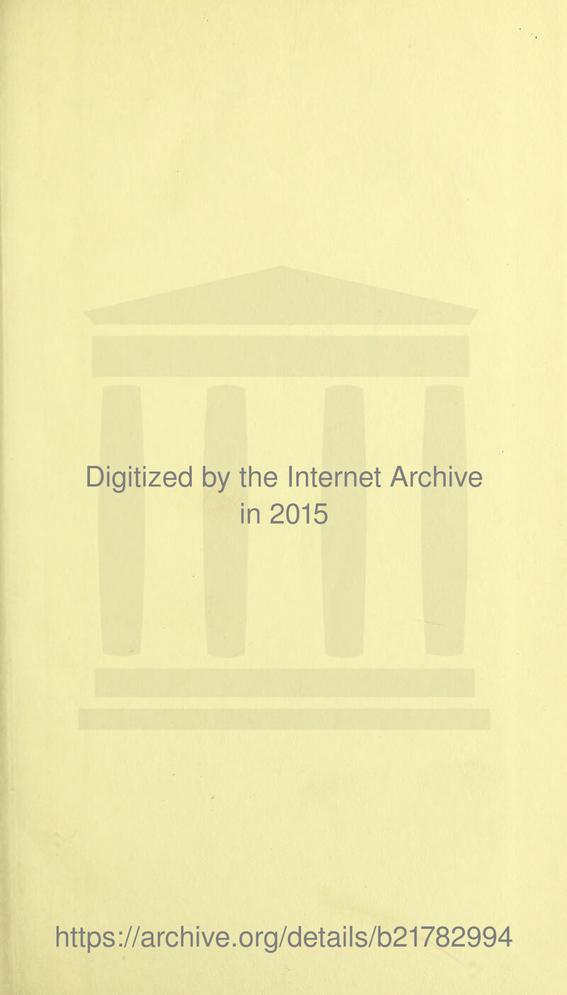 Digitized by the Internet Archive in 2015 https://archive.org/details/b21782994