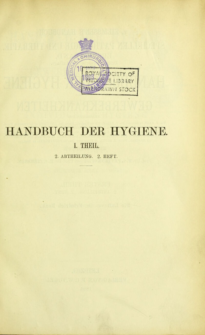 HANDBUCH DER HYGIENE. L THEIL.