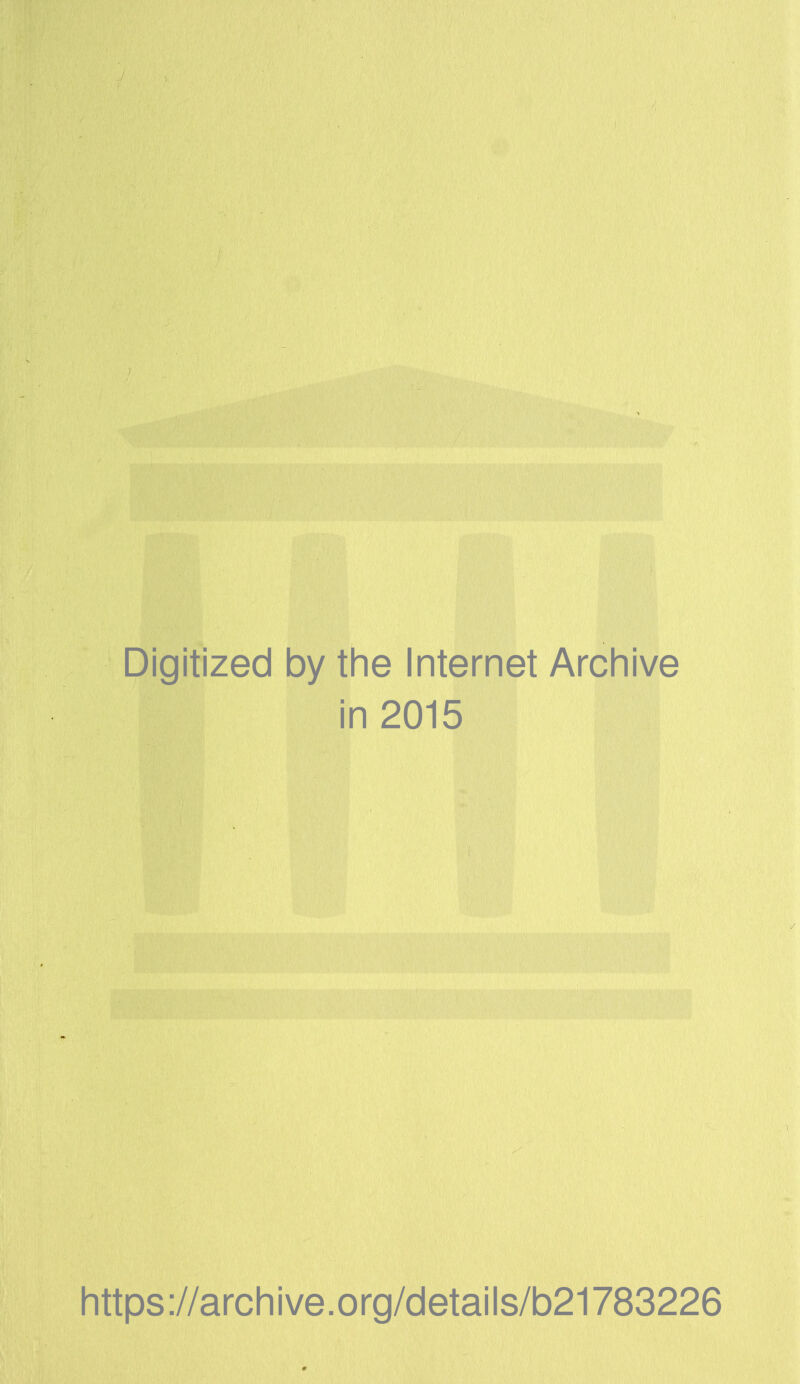 Digitized by the Internet Archive in 2015 https ://arch i ve. o rg/detai Is/b21783226