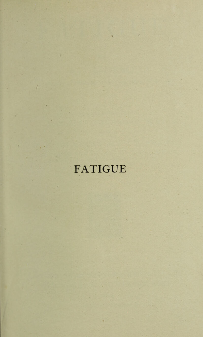 FATIGUE