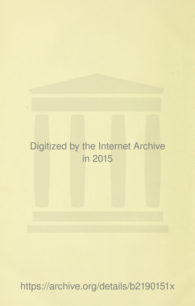 Digitized by the Internet Archive in 2015 https ://archive.org/details/b2190151