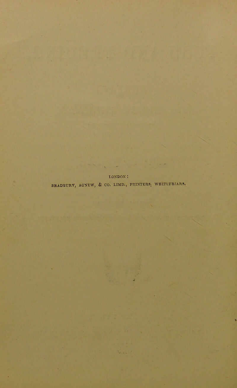 i.oxdox : BRADEURY, AG>TEW, il CO. UMD., PRIM ER»; WHITLFRIARS.