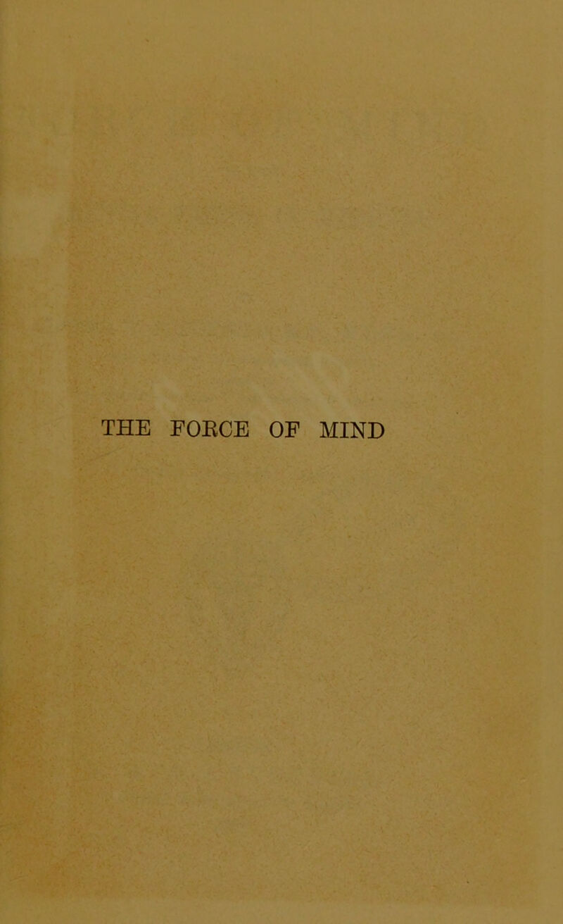 THE FORCE OF MIND