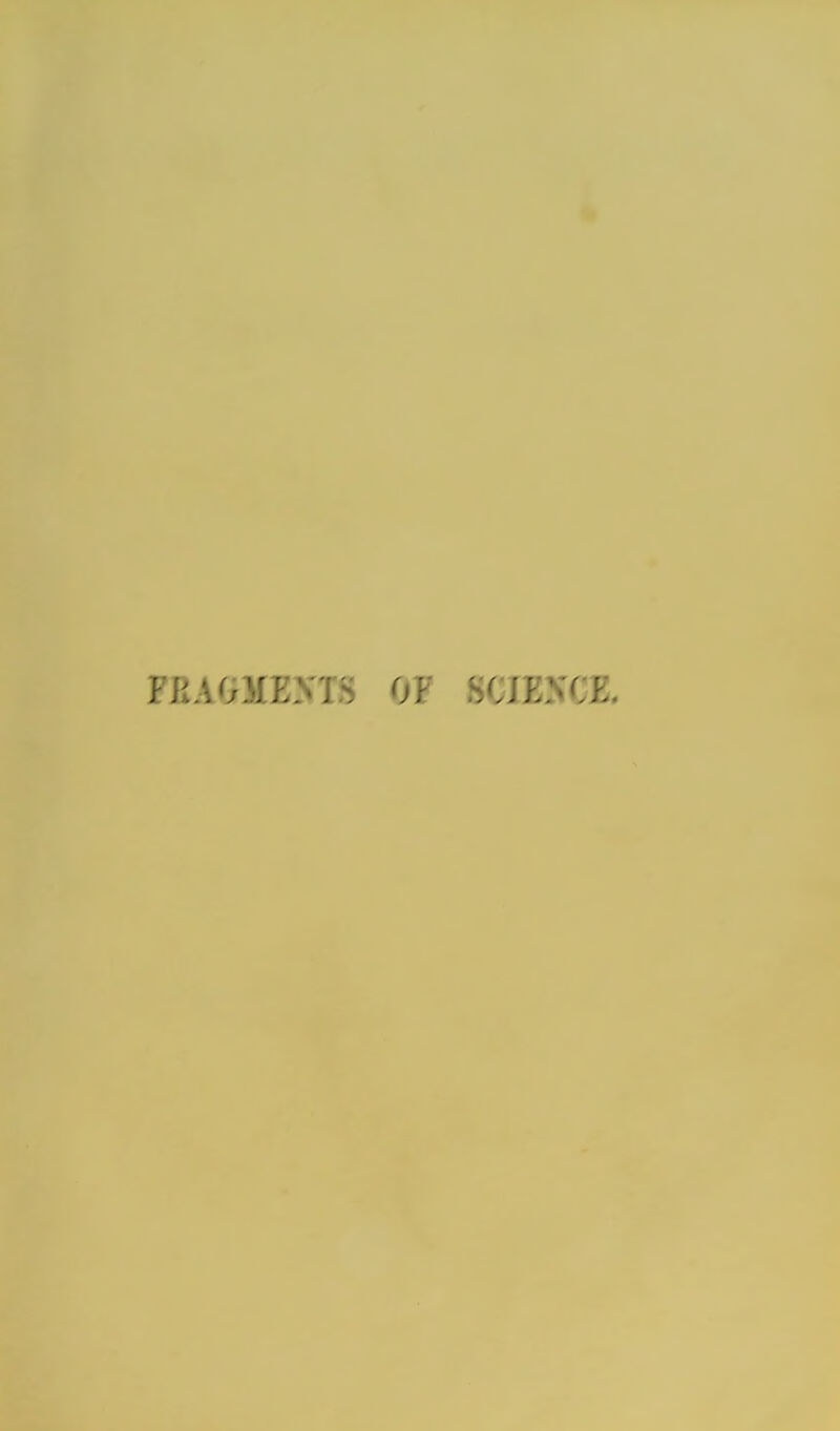 FRAGMENTS OF SCIENCE.