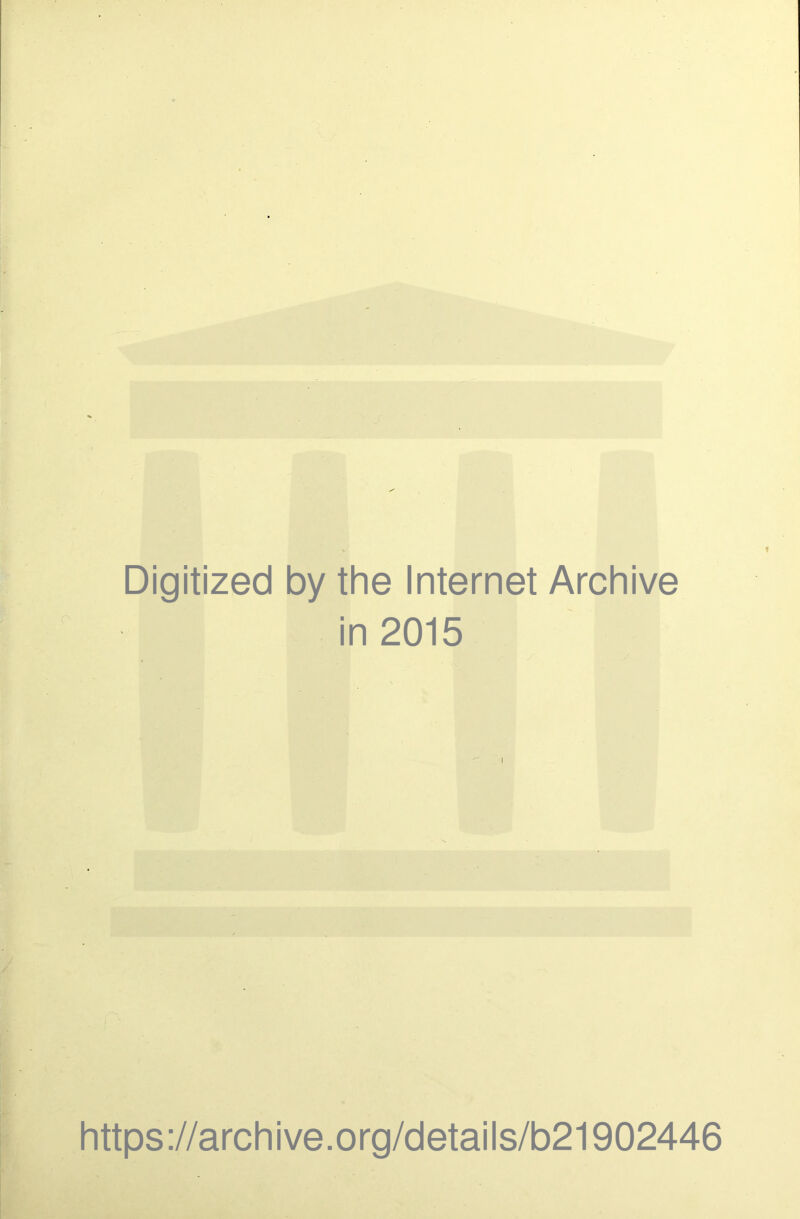 Digitized by the Internet Archive in 2015 https ://arch i ve. o rg/detai I s/b21902446