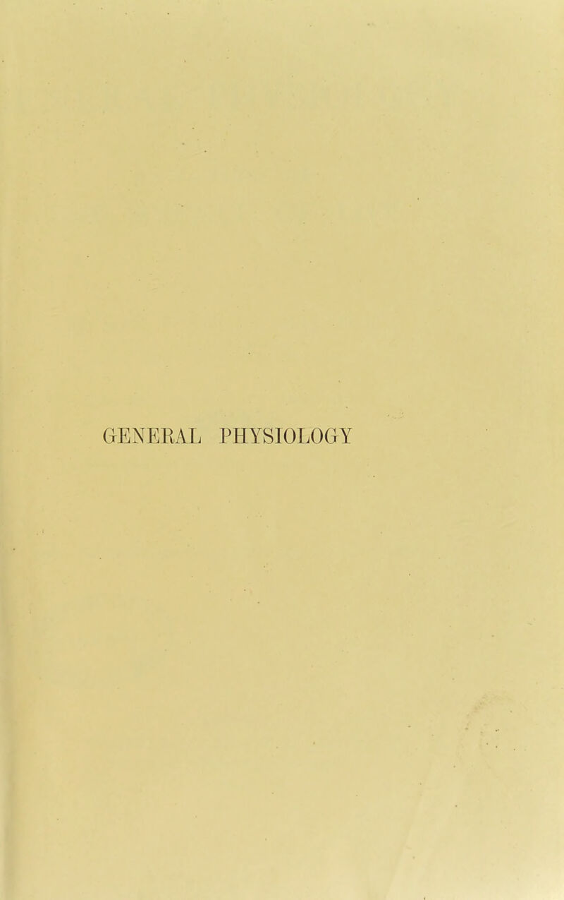 GENEKAL PHYSIOLOGY