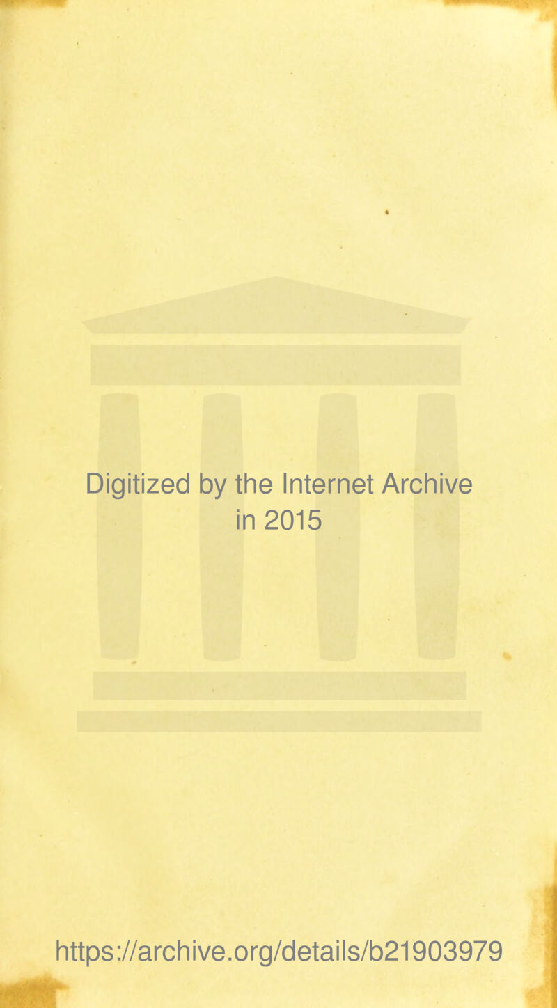 « Digitized by the Internet Archive in 2015 https://archive.org/details/b21903979