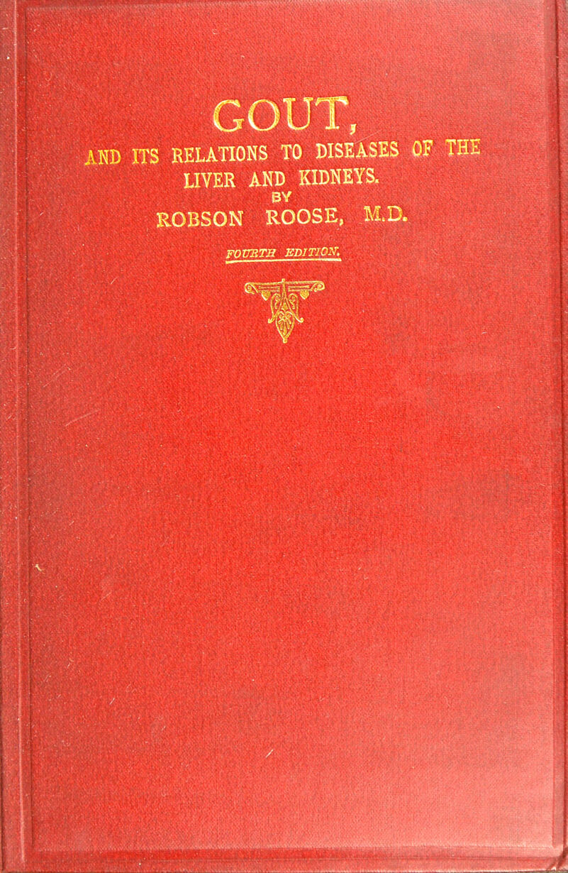 AND ITS RELATIONS TO DISEASES OF THE LIVER AND KIDNEYS. BY ROBSON ROOSE, M .IX