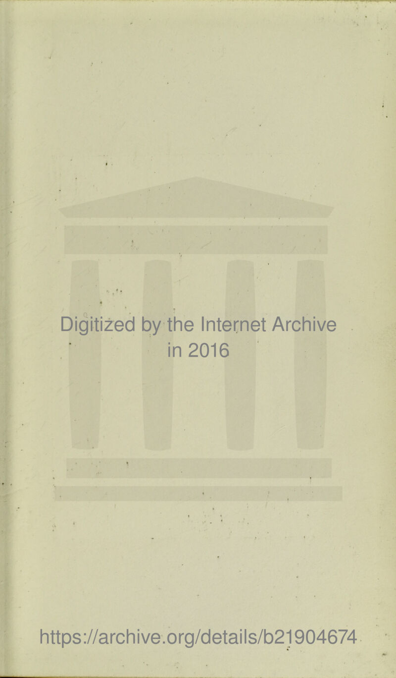 * - Digitized by the Internet Archive in 2016 https://archive.org/details/b21904674 _