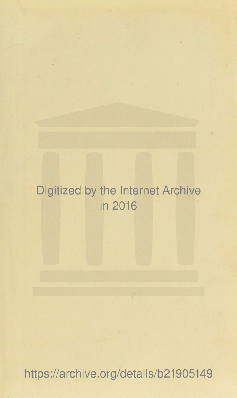 Digitized by the Internet Archive in 2016 https ://arch i ve. o rg/detai Is/b21905149