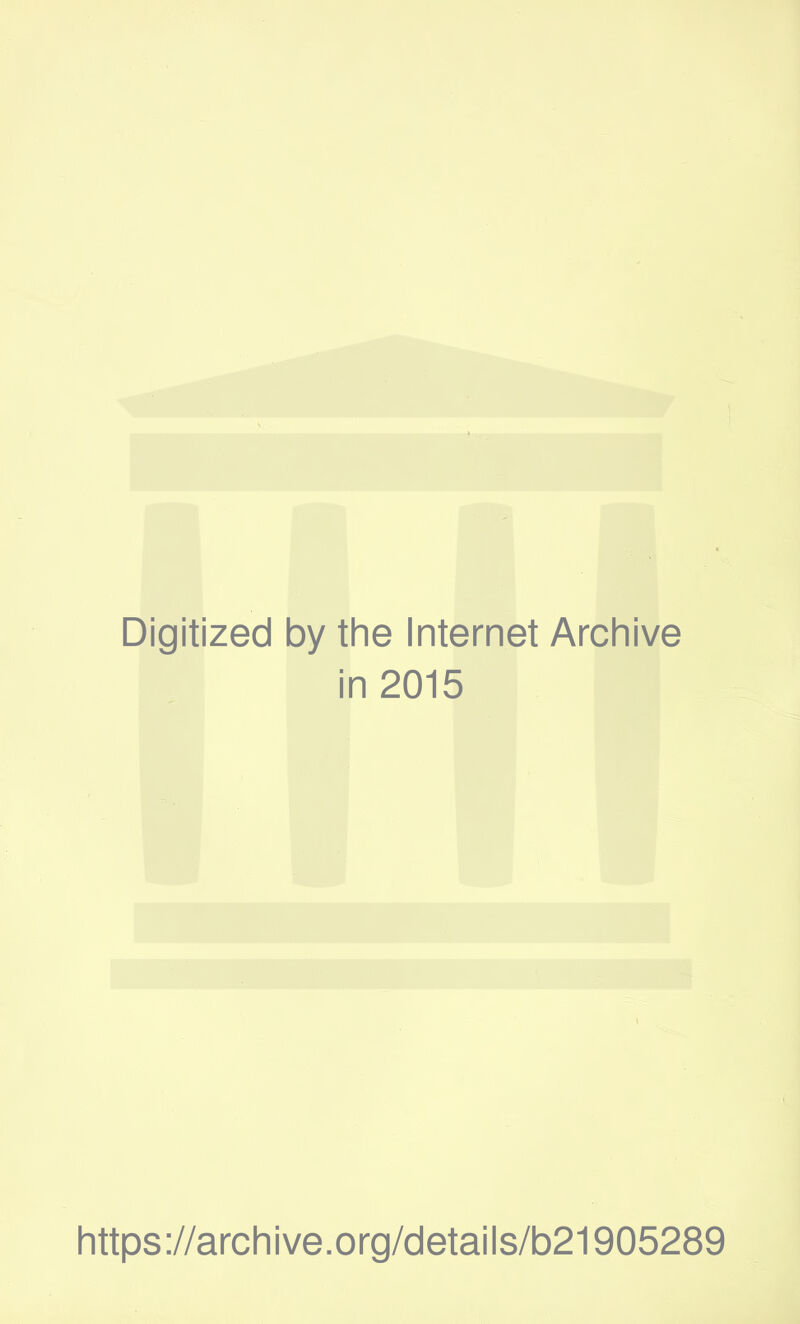 Digitized by the Internet Archive in 2015 https://archive.org/details/b21905289
