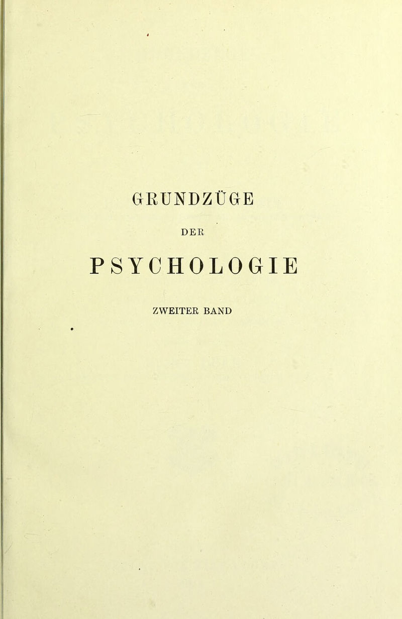 GRUNDZÜGE DER PSYCHOLOGIE ZWEITER BAND
