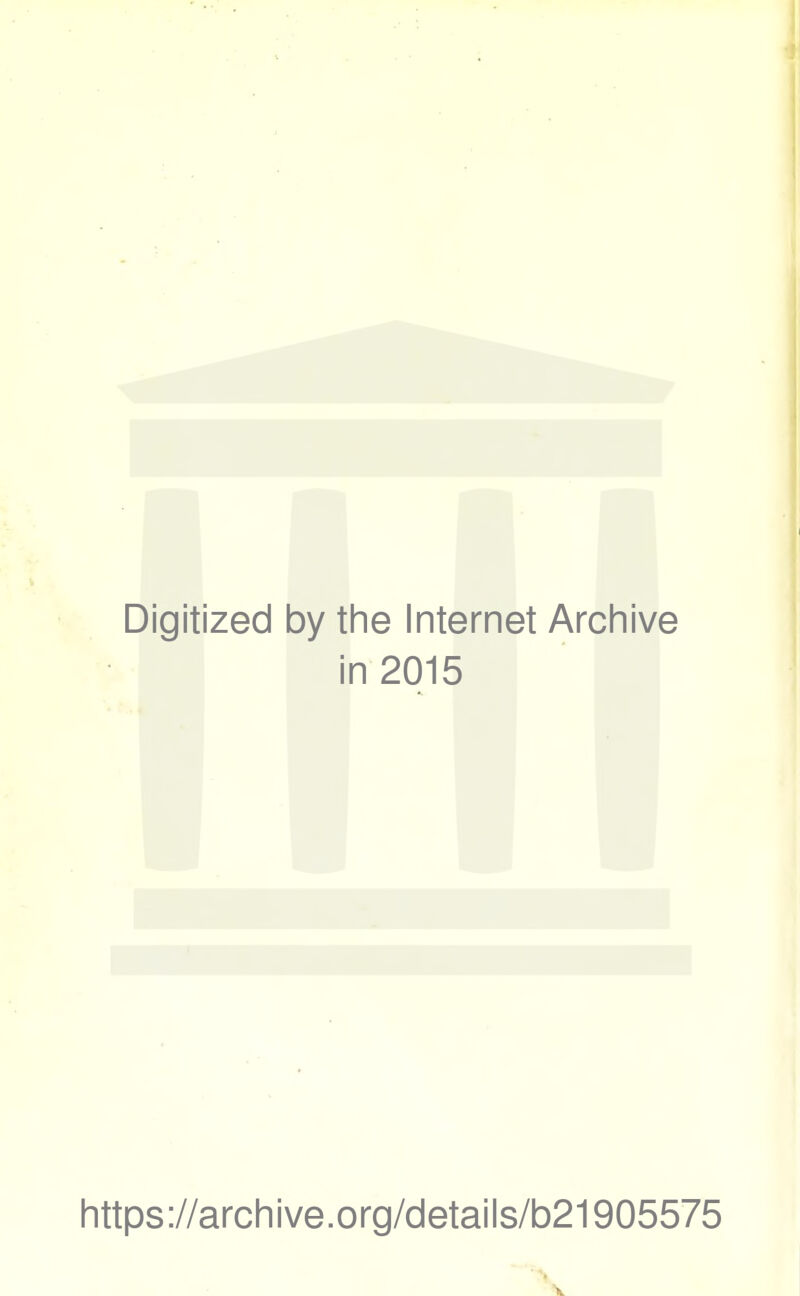 Digitized by the Internet Archive in 2015 https://archive.org/details/b21905575