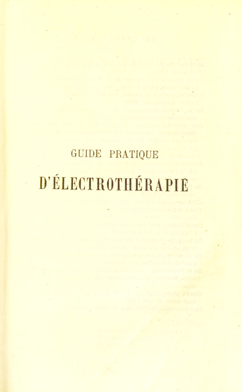 GUIDE PRATIQUE D'ÉLECTROTHÉRAPIE