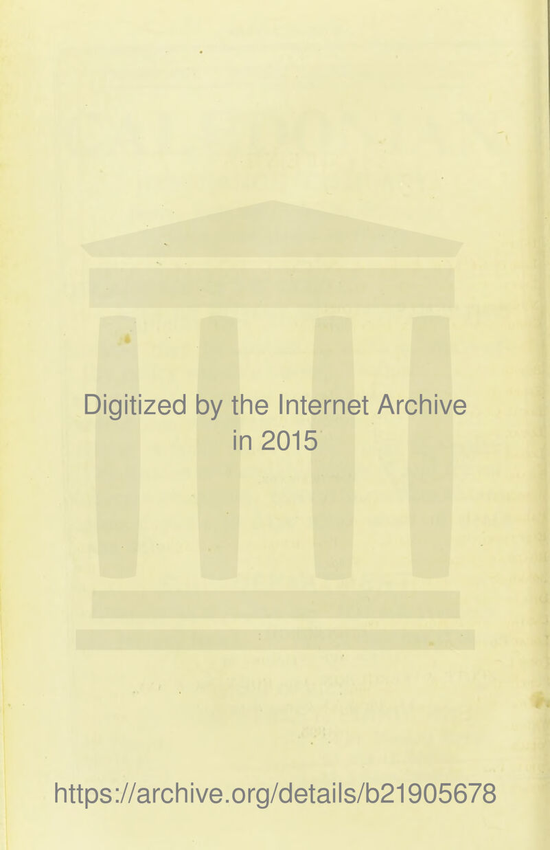 Digitized by the Internet Archive in 2015 https://archive.org/details/b21905678