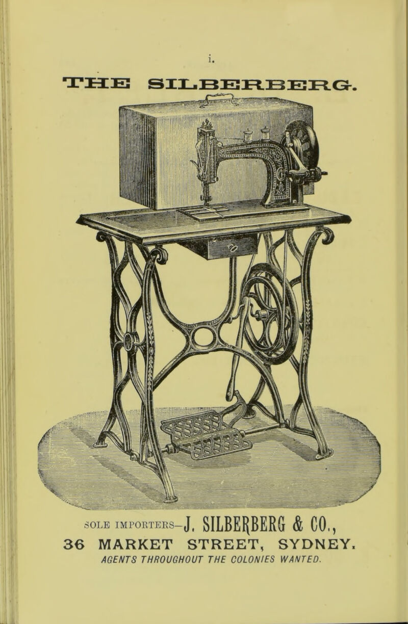 the silberberg. SOLE IMPORTERS- J. SILBERBERG & CO., 36 MARKET STREET, SYDNEY, A GENTS THROUGHOUT THE COLONIES WANTED.